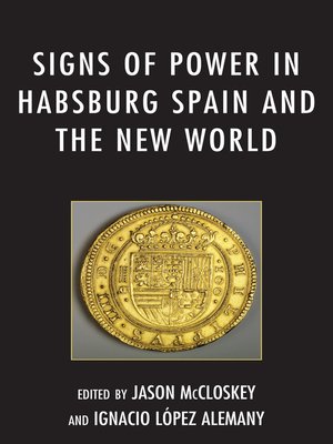 cover image of Signs of Power in Habsburg Spain and the New World